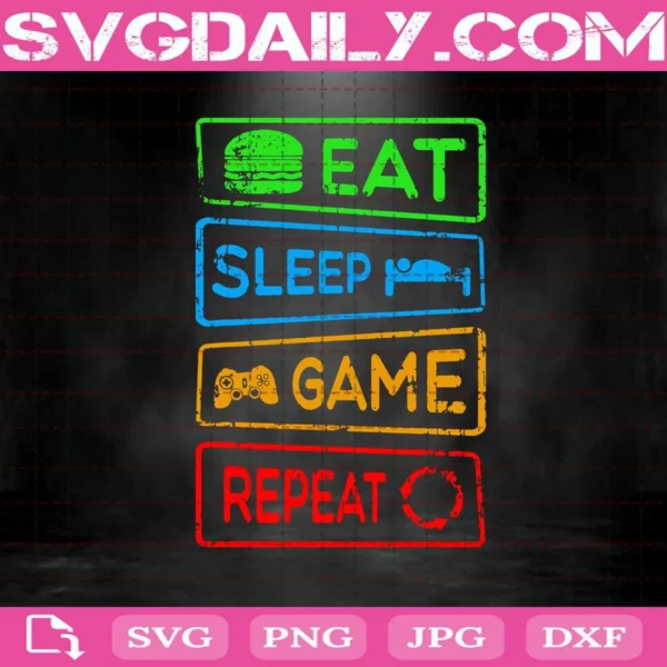 Eat Sleep Game Repeat Svg