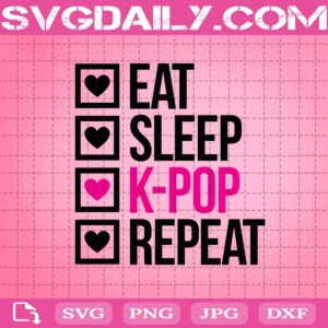 Eat Sleep K-Pop Repeat Svg