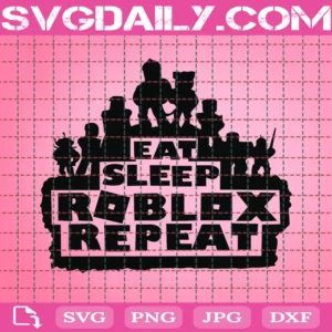 Eat Sleep Roblox Repeat Cut File