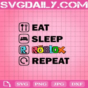 Eat Sleep Roblox Repeat Svg
