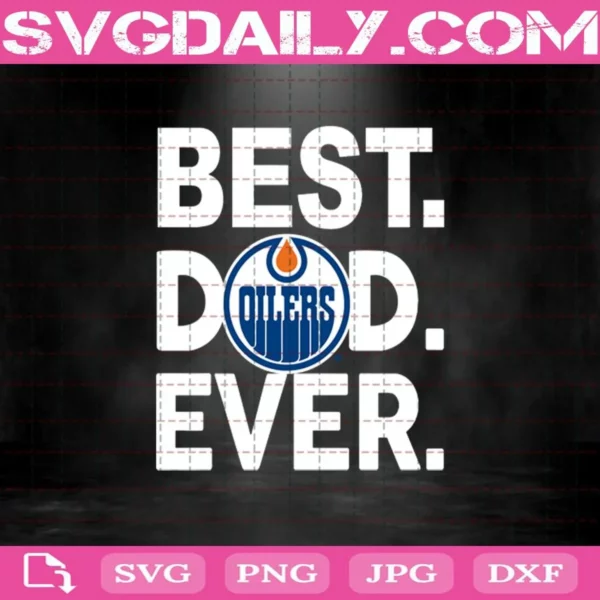 Edmonton Oilers Best Dad Ever Svg