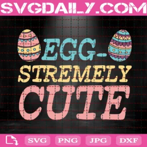 Egg Stremely Cute Easter Svg