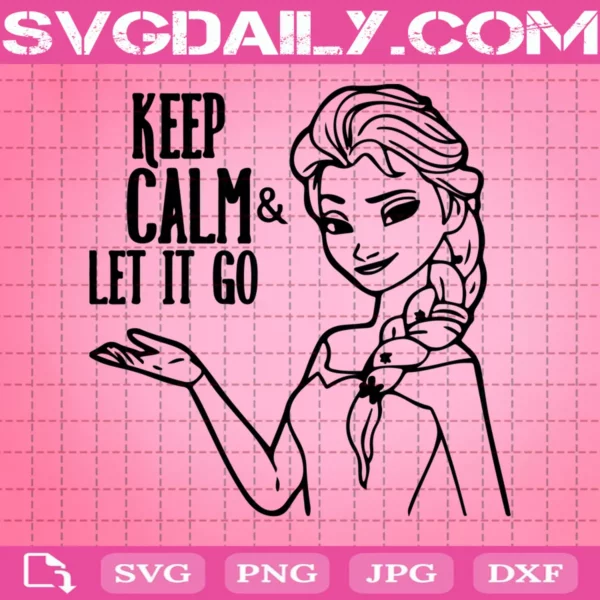 Elsa Keep Calm & Let It Go Svg