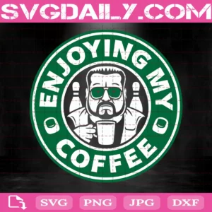 Enjoying My Coffee Svg