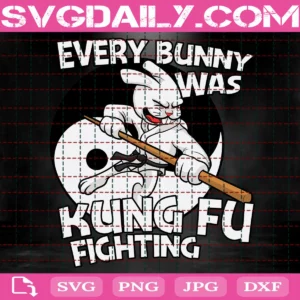 Every Bunny Was Kung Fu Fighting Svg