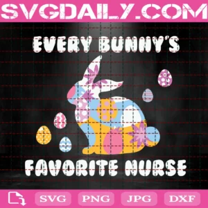 Every Bunny'S Favorite Nurse Easter Svg