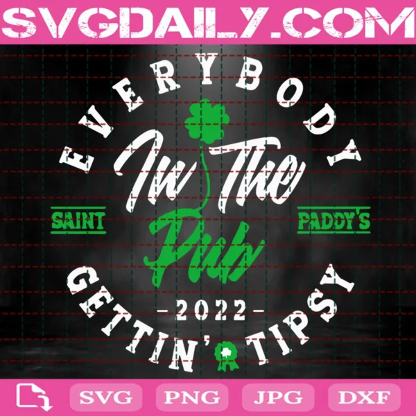 Everybody In The Pub Gettin' Tipsy 2022 Svg
