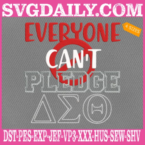 Everyone Cant Pledge Dst Embroidery Files