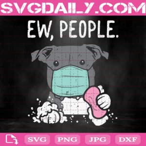 Ew People Pitbull Mask Social Distancing Svg