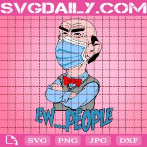 Ew People Svg, Jeff Dunham With Face Mask Svg