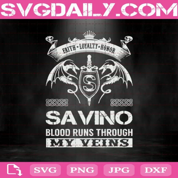 Faith Loyalty Honor Savino Blood Runs Through My Veins Svg