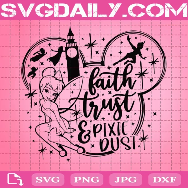 Faith Trust & Pixie Dust Svg