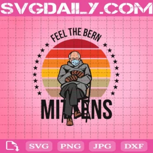 Feel The Bern Mittens Svg