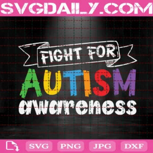 Fight For Autism Awareness Svg