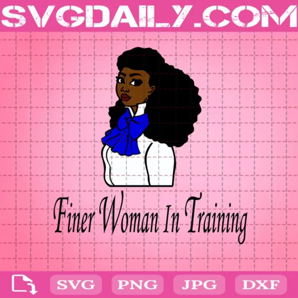 Finer Woman In Training Svg