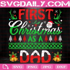 First Christmas As A Dad Svg