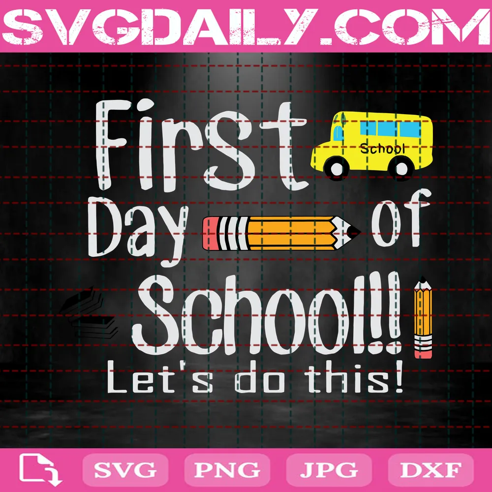 First Day Of School Let’s Do This Vector Svg Free