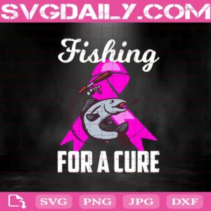 Fishing For A Cure Breast Cancer Awareness Fishing Svg