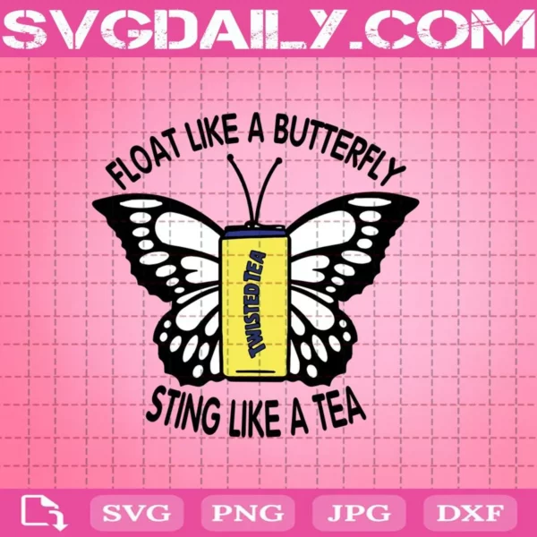 Float Like A Butterfly Sting Like A Tea Svg