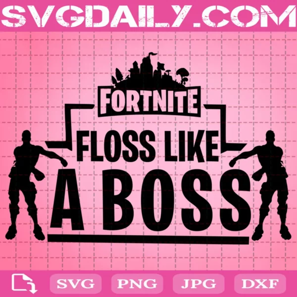 Fortnite Floss Like A Boss Svg