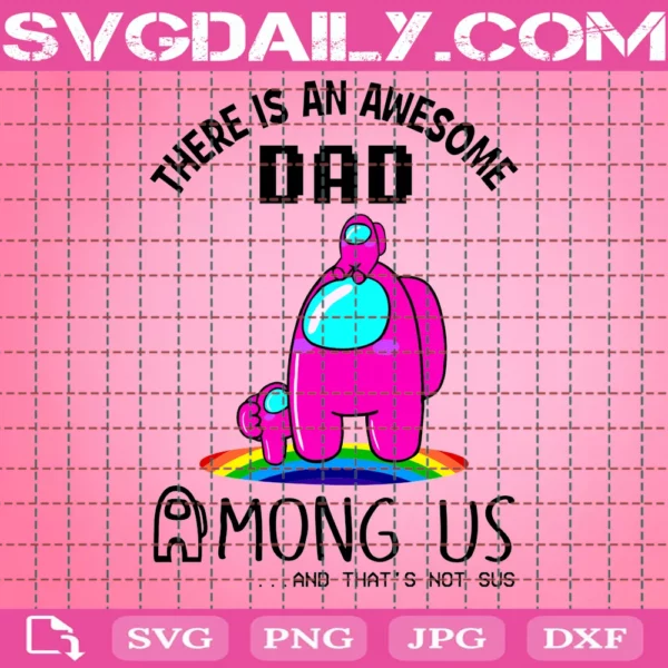 Free There Is An Awesome Dad Svg