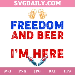 Freedom And Beer That'S Why I'M Here Svg