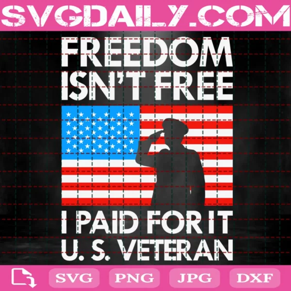 Freedom Isn'T For It Us Veteran Svg