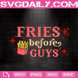 Fries Before Guys Svg