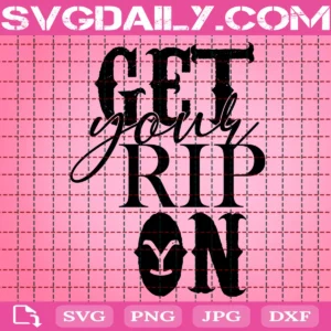 Get Your Rip On Svg