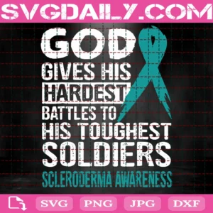 God Gives His Hardest Battles To His Toughest Soldiers