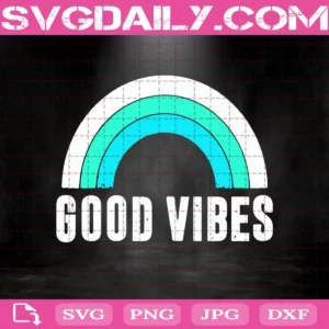 Good Vibes Svg, Distressed Good Vibes Svg