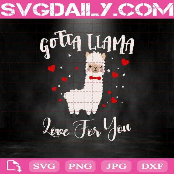 Gotta Llama Love For You Svg