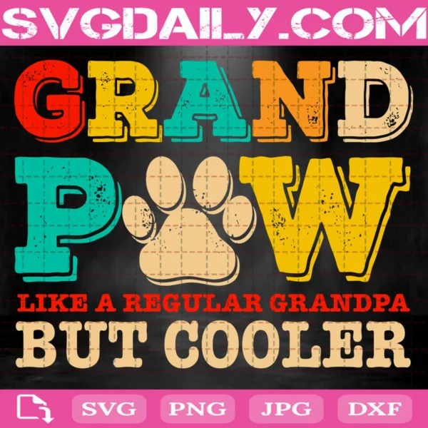 Grand Paw Like A Regular Grandpa But Cooler Svg
