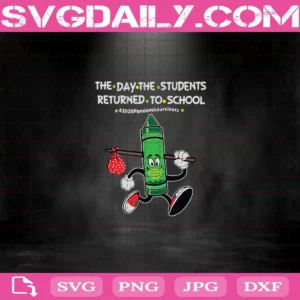 Green Crayon The Day The Teachers Returned To School Svg