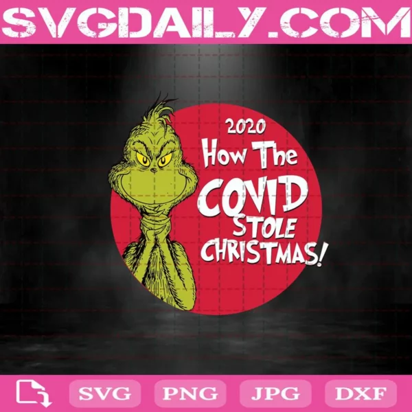 Grinch 2020 How The Covid Stole Christmas Svg