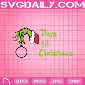 Grinch Days Til Christmas Svg