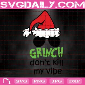Grinch Don'T Kill My Vibe