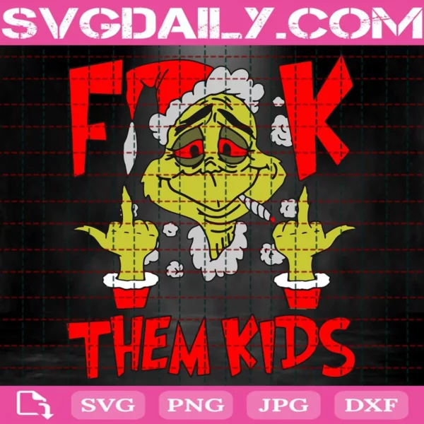 Grinch Middle Finger F Them Kids