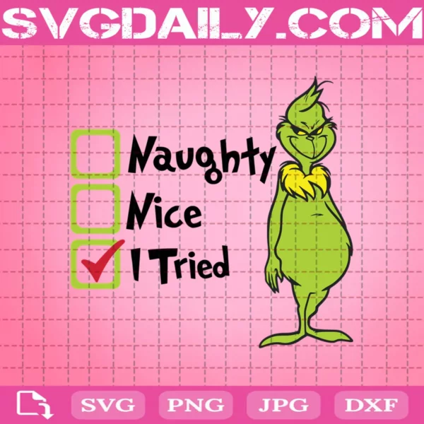 Grinch Naughty Nice I Tried Svg