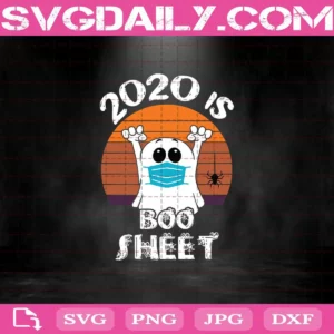 Halloween 2020 Is Boo Sheet Svg