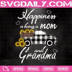 Happiness Is Being A Mom And Grandma