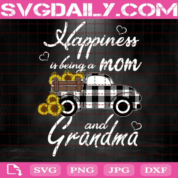 Happiness Is Being A Mom And Grandma