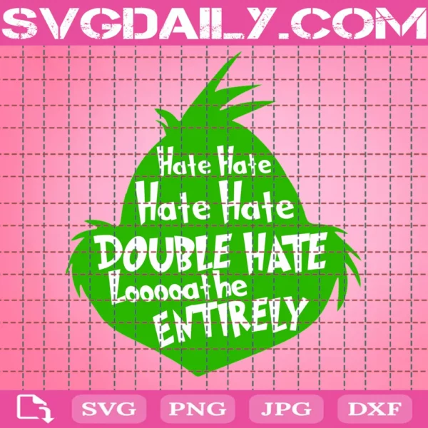 Hate Hate Hate Double Hata Loathe Entrirely