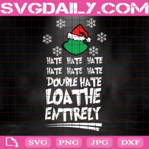 Hate Hate Hate Grinch Quote Svg