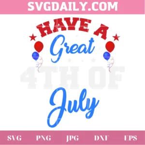 Have A Great 4Th Of July Svg Invert