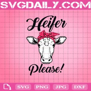 Heifer Please Svg