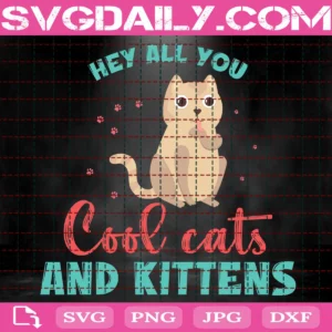 Hey All You Cool Cats And Kittens Svg