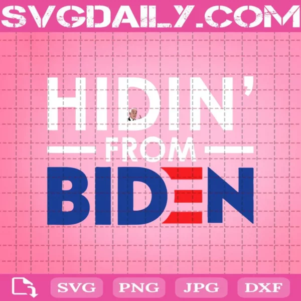 Hidin From Joe Biden Svg