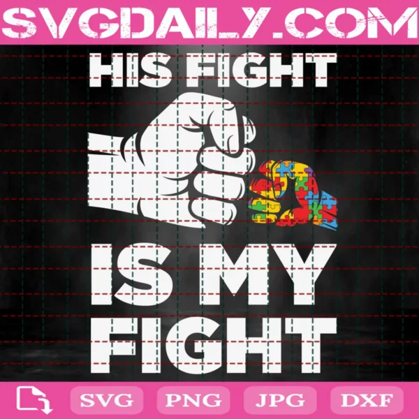 His Fight Is My Fight Autism Awareness Svg