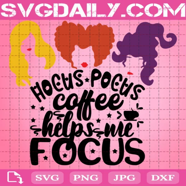 Hocus Pocus Coffee Helps Me Focus Svg